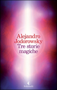 Tre storie magiche - Librerie.coop Tre storie magiche - Librerie.coop