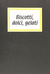 Biscotti, dolci, gelati - Librerie.coop