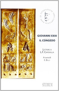 Giovanni XXIII. Il congedo. Lettere a L. F. Capovilla - Librerie.coop