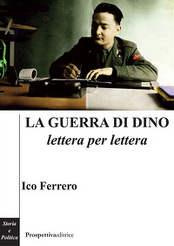 Le guerra di Dino lettera per lettera - Librerie.coop Le guerra di Dino lettera per lettera - Librerie.coop