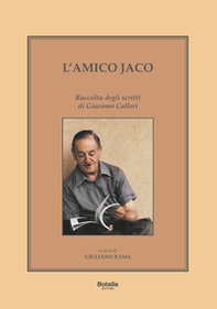 L'amico Jaco. Raccolta degli scritti di Giacomo Calleri - Librerie.coop