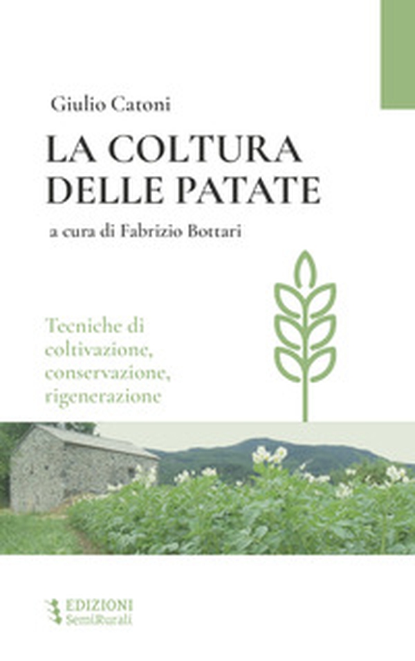 La coltura delle patate. Tecniche di coltivazione, conservazione rigenerazione - Librerie.coop La coltura delle patate. Tecniche di coltivazione, conservazione rigenerazione - Librerie.coop