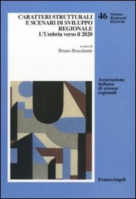 Caratteri strutturali e scenari di sviluppo regionale. L'Umbria verso il 2020 - Librerie.coop