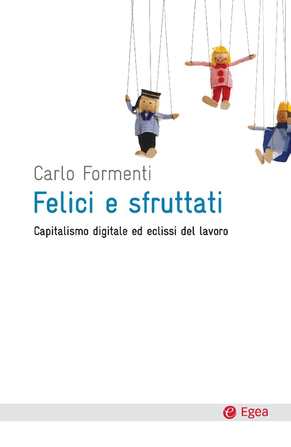 Felici e sfruttati - Librerie.coop Felici e sfruttati - Librerie.coop