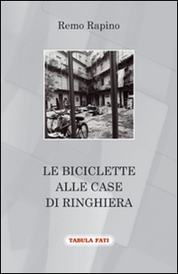 Le biciclette alle case di ringhiera - Librerie.coop Le biciclette alle case di ringhiera - Librerie.coop