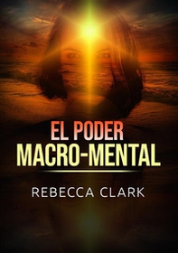 El poder macro-mental - Librerie.coop El poder macro-mental - Librerie.coop
