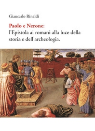 Paolo e Nerone. L'epistola ai romani alla luce della storia e dell'archeologia - Librerie.coop