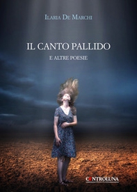 Il canto pallido. E altre poesie - Librerie.coop