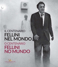 Fellini nel mondo. Il centenario. Catalogo della mostra (Mosca, 13 marzo-14 aprile 2020). Ediz. italiana e portoghese - Librerie.coop