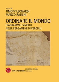 Ordinare il mondo. Diagrammi e simboli nelle pergamene di Vercelli - Librerie.coop