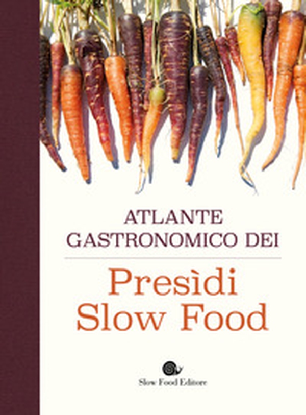 Atlante gastronomico dei presìdi Slow Food - Librerie.coop Atlante gastronomico dei presìdi Slow Food - Librerie.coop