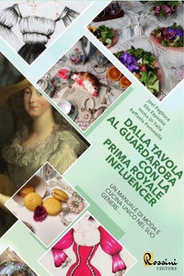 Dalla tavola al guardaroba con la prima royale influencer - Librerie.coop Dalla tavola al guardaroba con la prima royale influencer - Librerie.coop