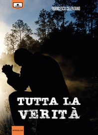 Tutta la verità. La squadra di Elia - Vol. 1 - Librerie.coop