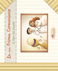 La mia prima comunione. Il libro dei ricordi - Librerie.coop