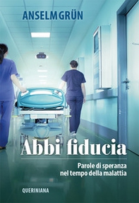 Abbi fiducia. Parole di speranza nel tempo della malattia - Librerie.coop