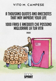 A thousand quotes and anecdotes that may improve your life-1000 frasi e aneddoti che possono migliorare la tua vita - Librerie.coop