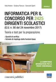 Informatica per il concorso per 2425 dirigenti scolastici (G. U. n. 90 del 24 novembre 2017). Teoria e test per la preparazione - Librerie.coop