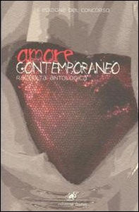 Amore contemporaneo. Raccolta antologica - Librerie.coop