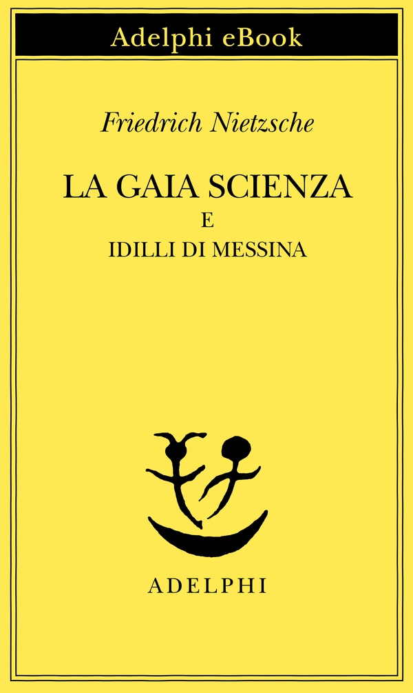 La gaia scienza e Idilli di Messina - Librerie.coop La gaia scienza e Idilli di Messina - Librerie.coop