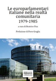 Le europarlamentari italiane nella realtà comunitaria 1979-1985 - Librerie.coop