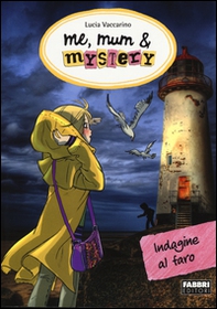 Indagine al faro. Me, mum & mistery - Vol. 6 - Librerie.coop Indagine al faro. Me, mum & mistery - Vol. 6 - Librerie.coop