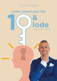 Come vivere una vita 10 e lode. The smell smart street - Librerie.coop