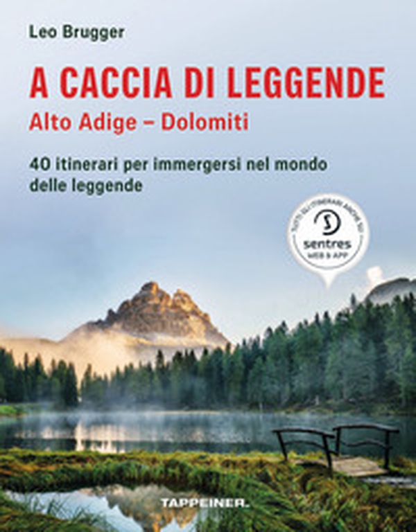 A caccia di leggende Alto Adige. Dolomiti - Librerie.coop A caccia di leggende Alto Adige. Dolomiti - Librerie.coop