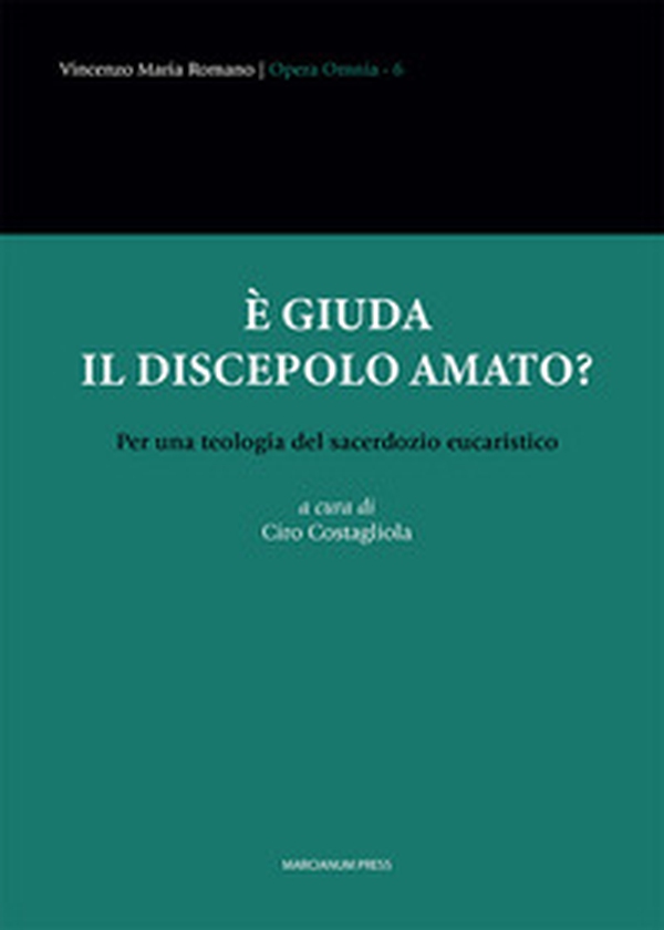 È Giuda il discepolo amato? Per una teologia del sacerdozio eucaristico - Librerie.coop