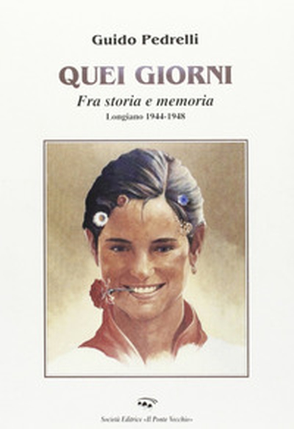 Quei giorni... Tra storia e memoria. Longiano 1944-1948 - Librerie.coop Quei giorni... Tra storia e memoria. Longiano 1944-1948 - Librerie.coop