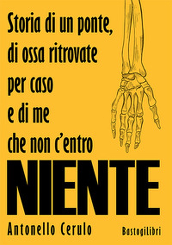 Storia di un ponte, di ossa ritrovate per caso e di me che non c'entro niente - Librerie.coop