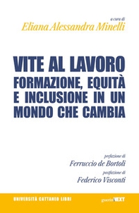Vite al lavoro. Formazione, equità e inclusione in un mondo che cambia - Librerie.coop