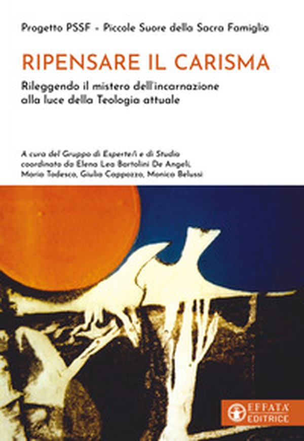 Ripensare il carisma. Rileggendo il mistero dell'incarnazione alla luce della Teologia attuale - Librerie.coop Ripensare il carisma. Rileggendo il mistero dell'incarnazione alla luce della Teologia attuale - Librerie.coop
