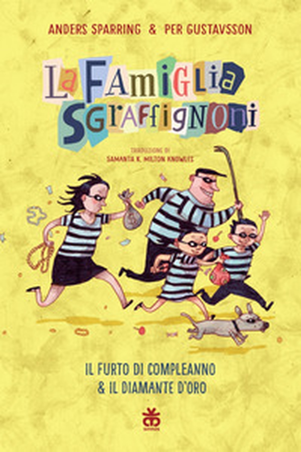 Il furto di compleanno-Il diamante d'oro. La famiglia Sgraffignoni - Librerie.coop