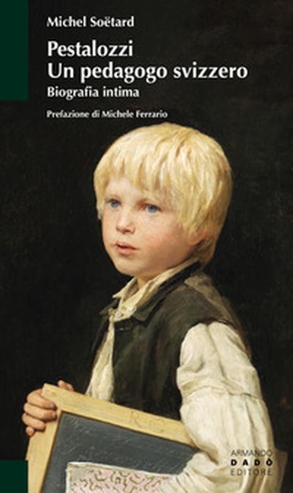 Pestalozzi. Un pedagogo svizzero. Biografia intima - Librerie.coop