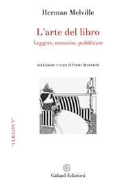 L'arte del libro. Leggere, recensire, pubblicare - Librerie.coop