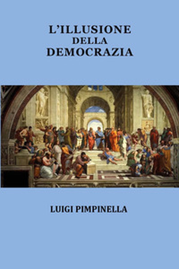 L'illusione della democrazia - Librerie.coop
