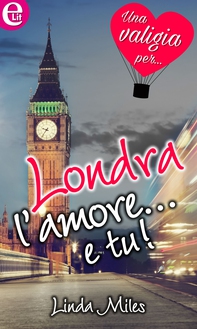 Londra, l'amore... e tu! (eLit) - Librerie.coop Londra, l'amore... e tu! (eLit) - Librerie.coop