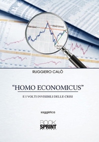 «Homo economicus» e i volti invisibili delle crisi - Librerie.coop