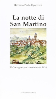 La notte di San Martino. Un'indagine per latrocinio del 1828 - Librerie.coop La notte di San Martino. Un'indagine per latrocinio del 1828 - Librerie.coop