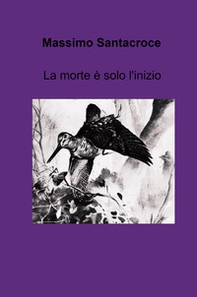 La morte è solo l'inizio - Librerie.coop