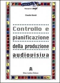 Controllo e pianificazione della produzione audiovisiva - Librerie.coop Controllo e pianificazione della produzione audiovisiva - Librerie.coop