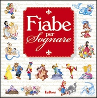 Fiabe per sognare. Il giardino delle fiabe - Librerie.coop