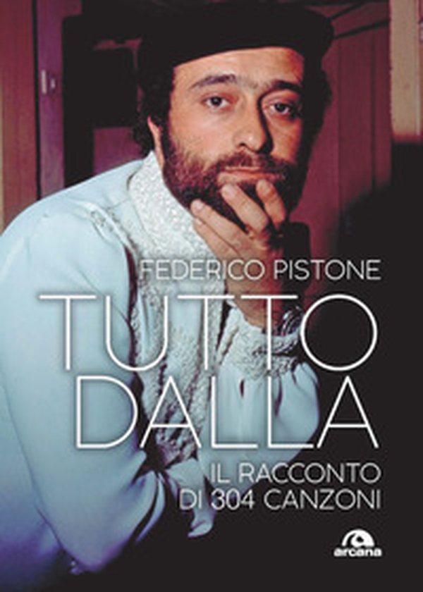 Tutto Dalla. Il racconto di 304 canzoni - Librerie.coop Tutto Dalla. Il racconto di 304 canzoni - Librerie.coop