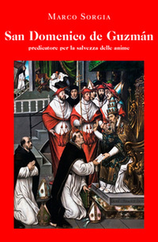 San Domenico de Guzmán predicatore per la salvezza delle anime - Librerie.coop San Domenico de Guzmán predicatore per la salvezza delle anime - Librerie.coop