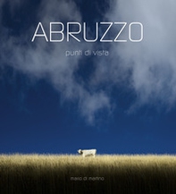 Abruzzo. Punti di vista. Ediz. italiana e inglese - Librerie.coop