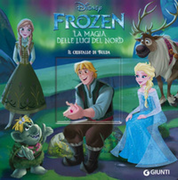 Il cristallo di Bulda. Frozen la magia delle luci del Nord - Librerie.coop Il cristallo di Bulda. Frozen la magia delle luci del Nord - Librerie.coop