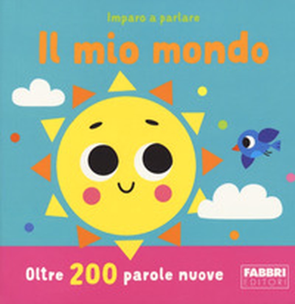 Il mio mondo. Imparo a parlare - Librerie.coop Il mio mondo. Imparo a parlare - Librerie.coop