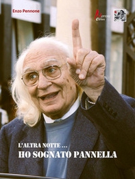 L'altra notte... Ho sognato Pannella - Librerie.coop