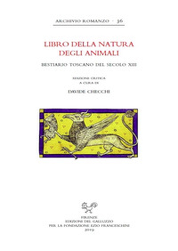 Libro della natura degli animali. Bestiario toscano del secolo XIII - Librerie.coop Libro della natura degli animali. Bestiario toscano del secolo XIII - Librerie.coop
