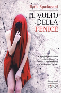 Il volto della fenice - Librerie.coop Il volto della fenice - Librerie.coop